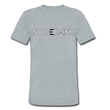 Load image into Gallery viewer, Sober-ish Unisex Tri-Blend T-Shirt - heather gray