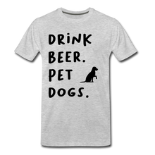 Load image into Gallery viewer, Drink Beer. Pet Dogs - heather gray