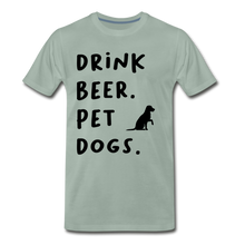 Load image into Gallery viewer, Drink Beer. Pet Dogs - steel green