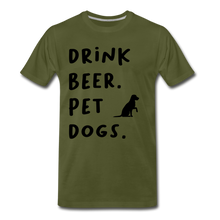 Load image into Gallery viewer, Drink Beer. Pet Dogs - olive green