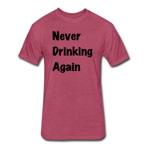 Never Drinking Again - heather burgundy