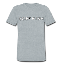 Load image into Gallery viewer, Sober-ish Unisex Tri-Blend T-Shirt - heather gray
