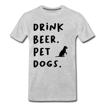 Load image into Gallery viewer, Drink Beer. Pet Dogs - heather gray
