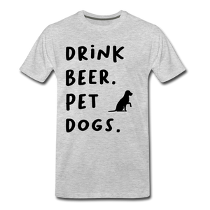 Drink Beer. Pet Dogs - heather gray