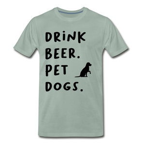 Drink Beer. Pet Dogs - steel green